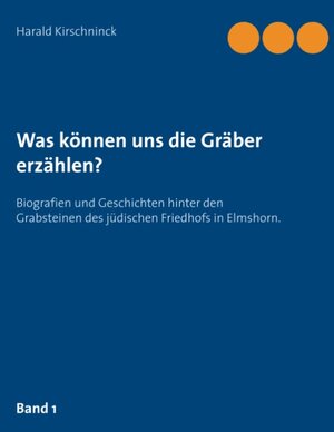 Buchcover Was können uns die Gräber erzählen? | Harald Kirschninck | EAN 9783749431496 | ISBN 3-7494-3149-3 | ISBN 978-3-7494-3149-6