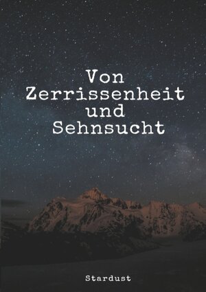 Buchcover Von Zerrissenheit und Sehnsucht | L.W. Stardust | EAN 9783749432011 | ISBN 3-7494-3201-5 | ISBN 978-3-7494-3201-1