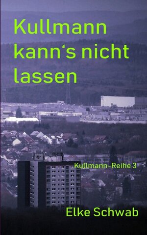 Buchcover Kullmann kann's nicht lassen | Elke Schwab | EAN 9783749432110 | ISBN 3-7494-3211-2 | ISBN 978-3-7494-3211-0