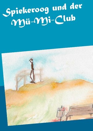 Buchcover Spiekeroog und der Mü-Mi-Club | Sabine Brendlin | EAN 9783749432592 | ISBN 3-7494-3259-7 | ISBN 978-3-7494-3259-2