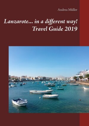 Buchcover Lanzarote... in a different way! Travel Guide 2019 | Andrea Müller | EAN 9783749435326 | ISBN 3-7494-3532-4 | ISBN 978-3-7494-3532-6