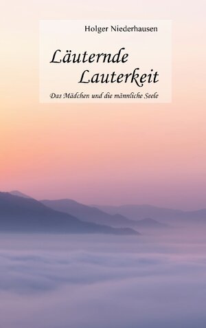 Buchcover Läuternde Lauterkeit | Holger Niederhausen | EAN 9783749435630 | ISBN 3-7494-3563-4 | ISBN 978-3-7494-3563-0
