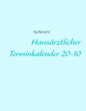 Buchcover Hausärztlicher Terminkalender 20-10 | Ilija Barukcic | EAN 9783749436224 | ISBN 3-7494-3622-3 | ISBN 978-3-7494-3622-4