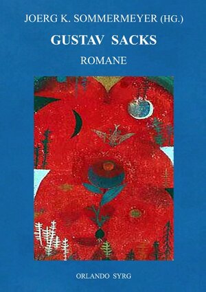 Buchcover Gustav Sacks Romane | Gustav Sack | EAN 9783749436880 | ISBN 3-7494-3688-6 | ISBN 978-3-7494-3688-0
