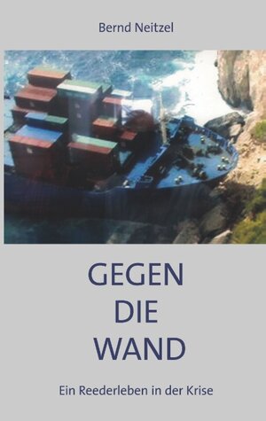 Buchcover Gegen die Wand | Bernd Neitzel | EAN 9783749443789 | ISBN 3-7494-4378-5 | ISBN 978-3-7494-4378-9