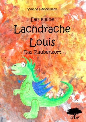 Buchcover Der kleine Lachdrache Louis | Yvonne Heinzelmann | EAN 9783749448104 | ISBN 3-7494-4810-8 | ISBN 978-3-7494-4810-4