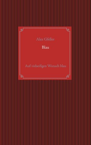 Buchcover Blau | Alex Gfeller | EAN 9783749449385 | ISBN 3-7494-4938-4 | ISBN 978-3-7494-4938-5