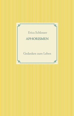 Buchcover Aphorismen | Erica Schlosser | EAN 9783749454501 | ISBN 3-7494-5450-7 | ISBN 978-3-7494-5450-1