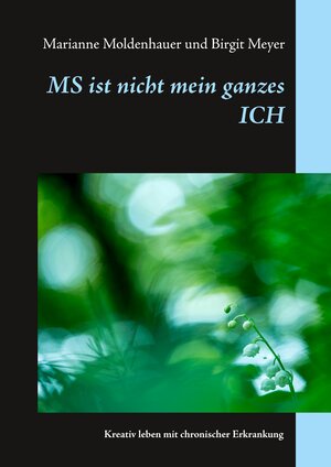 Buchcover MS ist nicht mein ganzes ICH | Marianne Moldenhauer | EAN 9783749454525 | ISBN 3-7494-5452-3 | ISBN 978-3-7494-5452-5