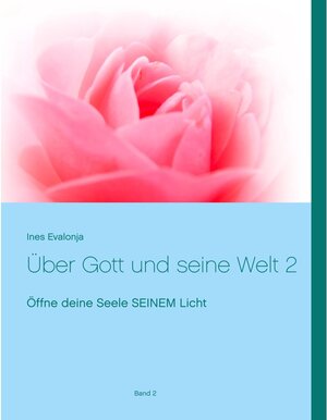 Buchcover Über Gott und seine Welt 2 | Ines Evalonja | EAN 9783749456918 | ISBN 3-7494-5691-7 | ISBN 978-3-7494-5691-8