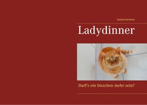 Buchcover Ladydinner | Isabella Renitente | EAN 9783749465484 | ISBN 3-7494-6548-7 | ISBN 978-3-7494-6548-4