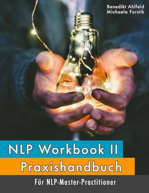 Buchcover NLP Workbook II | Benedikt Ahlfeld | EAN 9783749466252 | ISBN 3-7494-6625-4 | ISBN 978-3-7494-6625-2