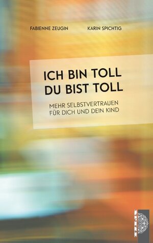 Buchcover Ich bin toll, du bist toll | Fabienne Zeugin | EAN 9783749467037 | ISBN 3-7494-6703-X | ISBN 978-3-7494-6703-7