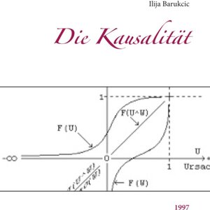Buchcover Die Kausalität | Ilija Barukcic | EAN 9783749467228 | ISBN 3-7494-6722-6 | ISBN 978-3-7494-6722-8