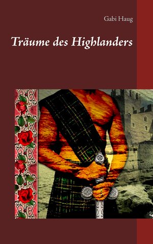 Buchcover Träume des Highlanders | Gabi Haug | EAN 9783749467747 | ISBN 3-7494-6774-9 | ISBN 978-3-7494-6774-7