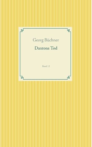 Buchcover Dantons Tod | Georg Büchner | EAN 9783749468270 | ISBN 3-7494-6827-3 | ISBN 978-3-7494-6827-0
