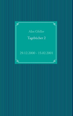 Buchcover Tagebücher 2 | Alex Gfeller | EAN 9783749468737 | ISBN 3-7494-6873-7 | ISBN 978-3-7494-6873-7