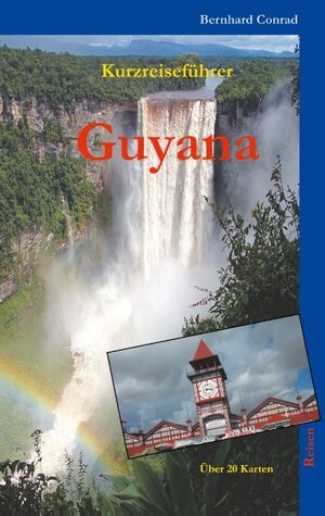 Buchcover Guyana | Bernhard Conrad | EAN 9783749468744 | ISBN 3-7494-6874-5 | ISBN 978-3-7494-6874-4