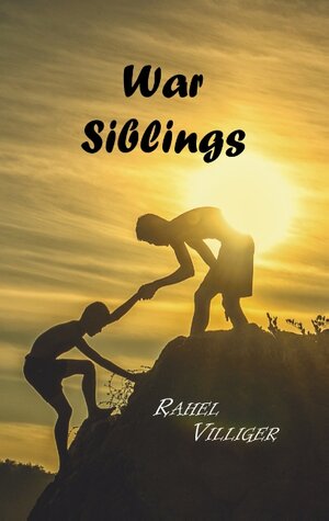 Buchcover War Siblings | Rahel Villiger | EAN 9783749468799 | ISBN 3-7494-6879-6 | ISBN 978-3-7494-6879-9