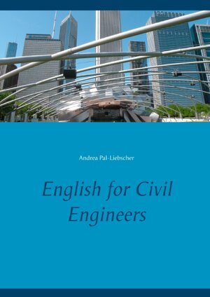 Buchcover English for Civil Engineers | Andrea Pal-Liebscher | EAN 9783749470792 | ISBN 3-7494-7079-0 | ISBN 978-3-7494-7079-2