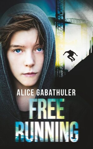 Buchcover Freerunning | Alice Gabathuler | EAN 9783749478101 | ISBN 3-7494-7810-4 | ISBN 978-3-7494-7810-1
