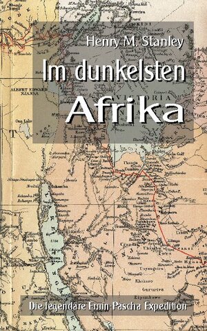 Buchcover Im dunkelsten Afrika | Henry M. Stanley | EAN 9783749478774 | ISBN 3-7494-7877-5 | ISBN 978-3-7494-7877-4