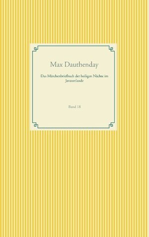 Buchcover Das Märchenbriefbuch der heiligen Nächte im Javanerlande | Max Dauthenday | EAN 9783749480241 | ISBN 3-7494-8024-9 | ISBN 978-3-7494-8024-1