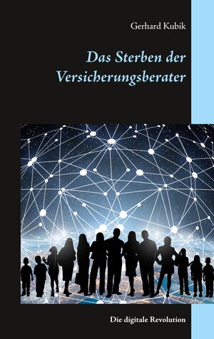 Buchcover Das Sterben der Versicherungsberater | Gerhard Kubik | EAN 9783749481590 | ISBN 3-7494-8159-8 | ISBN 978-3-7494-8159-0