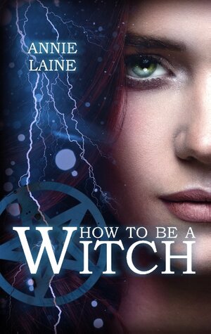 Buchcover How to be a Witch | Annie Laine | EAN 9783749482733 | ISBN 3-7494-8273-X | ISBN 978-3-7494-8273-3