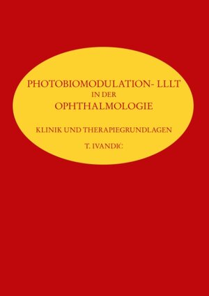 Buchcover Photobiomodulation- LLLT | T. Ivandic | EAN 9783749484140 | ISBN 3-7494-8414-7 | ISBN 978-3-7494-8414-0