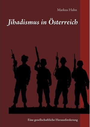 Buchcover Jihadismus in Österreich | Markus Hahn | EAN 9783749491773 | ISBN 3-7494-9177-1 | ISBN 978-3-7494-9177-3