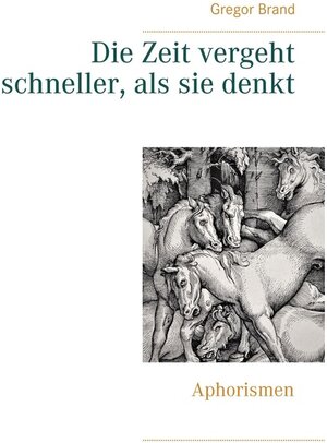 Buchcover Die Zeit vergeht schneller, als sie denkt | Gregor Brand | EAN 9783749492428 | ISBN 3-7494-9242-5 | ISBN 978-3-7494-9242-8