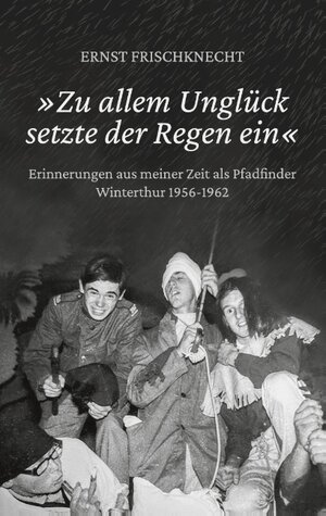 Buchcover »Zu allem Unglück setzte der Regen ein« | Ernst Frischknecht | EAN 9783749494811 | ISBN 3-7494-9481-9 | ISBN 978-3-7494-9481-1