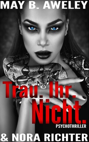 Buchcover Trau. Ihr. Nicht. | May B. Aweley | EAN 9783749495894 | ISBN 3-7494-9589-0 | ISBN 978-3-7494-9589-4