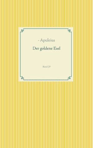 Buchcover Der goldene Esel | - Apuleius | EAN 9783749496853 | ISBN 3-7494-9685-4 | ISBN 978-3-7494-9685-3