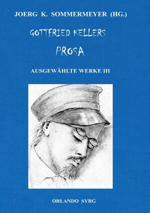 Buchcover Gottfried Kellers Prosa. Ausgewählte Werke III | Gottfried Keller | EAN 9783749498123 | ISBN 3-7494-9812-1 | ISBN 978-3-7494-9812-3