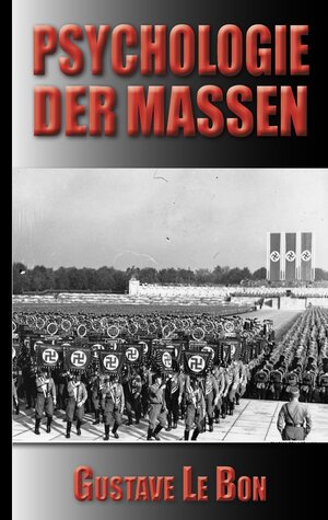 Buchcover Gustave Le Bon: Psychologie der Massen | Gustave Le Bon | EAN 9783749498505 | ISBN 3-7494-9850-4 | ISBN 978-3-7494-9850-5