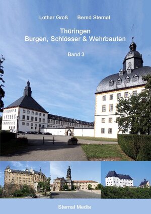 Buchcover Thüringen Burgen, Schlösser & Wehrbauten Band 3 | Lothar Groß | EAN 9783749498765 | ISBN 3-7494-9876-8 | ISBN 978-3-7494-9876-5