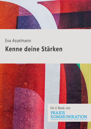 Buchcover Praxis Kommunikation: Kenne deine Stärken | Eva Asselmann | EAN 9783749500239 | ISBN 3-7495-0023-1 | ISBN 978-3-7495-0023-9