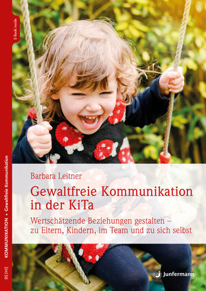 Buchcover Gewaltfreie Kommunikation in der KiTa | Barbara Leitner | EAN 9783749501557 | ISBN 3-7495-0155-6 | ISBN 978-3-7495-0155-7