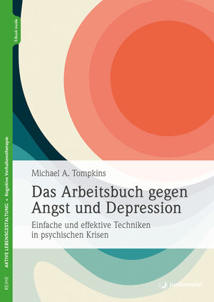 Buchcover Das Arbeitsbuch gegen Angst und Depression | Michael A. Tompkins | EAN 9783749504046 | ISBN 3-7495-0404-0 | ISBN 978-3-7495-0404-6