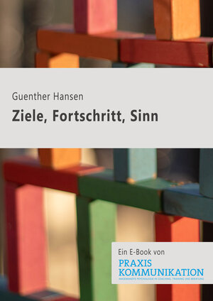 Buchcover Ziele, Fortschritt, Sinn | Guenther Hansen | EAN 9783749505470 | ISBN 3-7495-0547-0 | ISBN 978-3-7495-0547-0