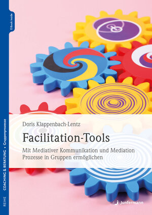 Buchcover Facilitation-Tools | Doris Klappenbach-Lentz | EAN 9783749505685 | ISBN 3-7495-0568-3 | ISBN 978-3-7495-0568-5