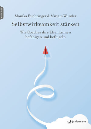 Buchcover Selbstwirksamkeit stärken | Monika Feichtinger | EAN 9783749505944 | ISBN 3-7495-0594-2 | ISBN 978-3-7495-0594-4