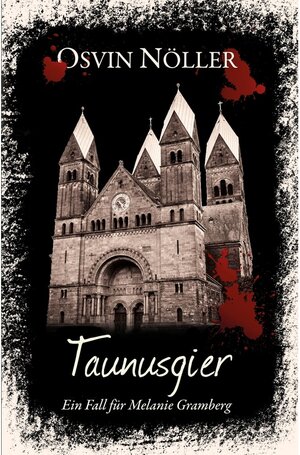 Buchcover Taunusgier / tredition | Osvin Nöller | EAN 9783749704873 | ISBN 3-7497-0487-2 | ISBN 978-3-7497-0487-3