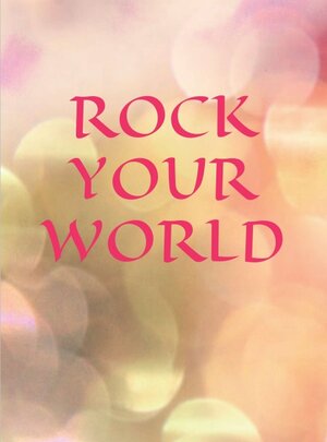 Buchcover ROCK YOUR WORLD | Denise Schäricke | EAN 9783749715688 | ISBN 3-7497-1568-8 | ISBN 978-3-7497-1568-8
