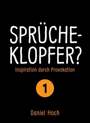 Buchcover Sprücheklopfer? | Daniel Hoch | EAN 9783749727643 | ISBN 3-7497-2764-3 | ISBN 978-3-7497-2764-3