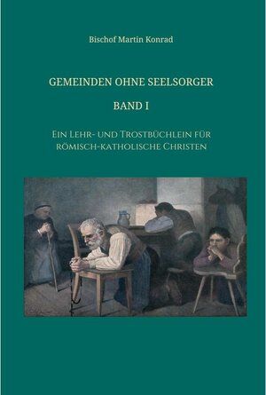 Buchcover Gemeinden ohne Seelsorger Band I  | EAN 9783749730582 | ISBN 3-7497-3058-X | ISBN 978-3-7497-3058-2
