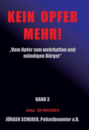 Buchcover KEIN OPFER MEHR! | Jürgen Scherer | EAN 9783749763580 | ISBN 3-7497-6358-5 | ISBN 978-3-7497-6358-0