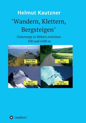Buchcover Wandern, Klettern, Bergsteigen | Helmut Kautzner | EAN 9783749767243 | ISBN 3-7497-6724-6 | ISBN 978-3-7497-6724-3